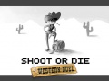 Xogo Shoot or Die Western duel