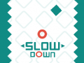 Xogo Slow Down
