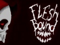 Xogo Flesh bound