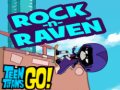 Xogo Teen titans go! Rock-n-raven
