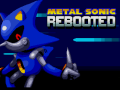 Xogo Metal Sonic Rebooted