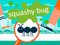 Xogo Squashy Bug
