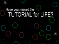 Xogo Have You Missed The Tutorial For Life?
