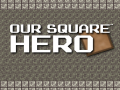 Xogo Our Square Hero