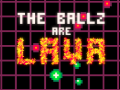 Xogo The Ballz are Lava