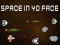 Xogo Space In Yo Face