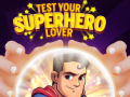 Xogo Test Your Superhero Lover