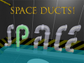 Xogo Space Ducts!