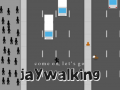 Xogo Come on, Let's Go Jaywalking