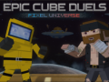 Xogo Epic Cube Duels Pixel Universe