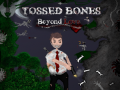 Xogo Tossed Bones: Beyond Love