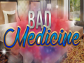 Xogo Bad Medicine