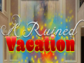 Xogo A Ruined Vacation