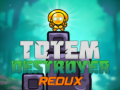 Xogo Totem Destroyer Redux