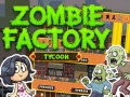 Xogo Zombie Factory Tycoon