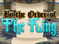 Xogo By Order of the King