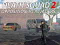 Xogo Death Squad 2 Opposition to invaders