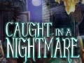 Xogo Caught in a Nightmare
