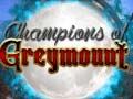 Xogo Champions of Greymount
