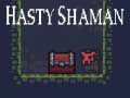 Xogo Hasty Shaman