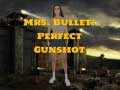 Xogo Mrs Bullet: Perfect Gunshot