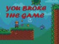 Xogo You Broke the Game
