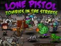 Xogo Lone Pistol: Zombies In The Streets