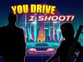 Xogo You Drive I Shoot