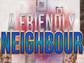 Xogo A Friendly Neighbor