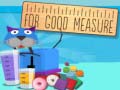Xogo For Good Measure