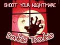 Xogo Shoot Your Nightmare Double Trouble