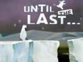 Xogo Until the Last