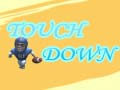 Xogo Touch Down