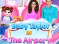 Xogo Baby Taylor In The Airport 