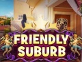 Xogo Friendly suburb