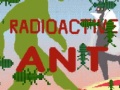 Xogo Radioactive Ant
