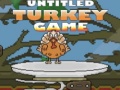 Xogo Untitled Turkey game