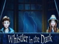 Xogo Whistler in the Dark