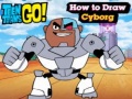 Xogo Teen Titans Go! How to Draw Cyborg