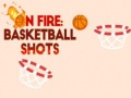 Xogo On fire: basketball shots
