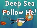 Xogo Deep Sea Follow Me!