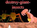 Xogo Destroy giant insects