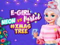 Xogo Neon vs E Girl #Xmas Tree Deco
