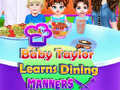 Xogo Baby Taylor Learns Dining Manners
