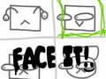 Xogo Face It!