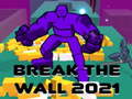 Xogo Break The Wall 2021