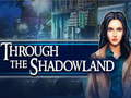 Xogo Through the Shadowland