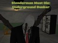 Xogo Slenderman Must Die: Underground Bunker