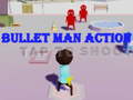 Xogo Bullet Man Action
