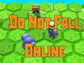Xogo Do Not Fall Online 